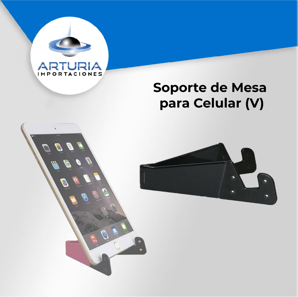 Soporte de Mesa para Celular y Tablet (V) - Importaciones Arturia